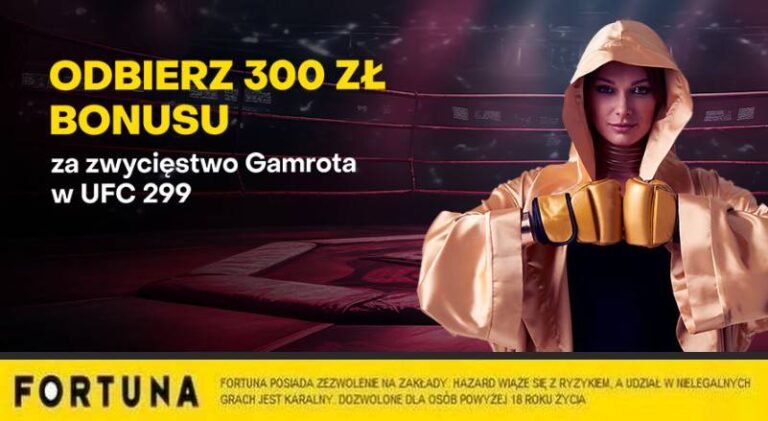 300 zł w FORTUNA za wygraną Gamrota w UFC 299