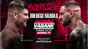 GROMDA 17 VABANK Don Diego vs Balboa 31 maja 2024